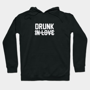 Drunk (In Love) Hoodie